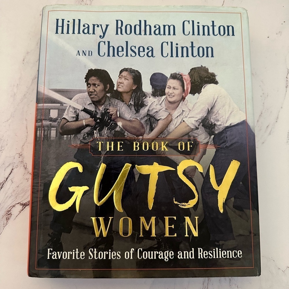 “The Book Of Gutsy Woman”  Favorite Stories of Courage And Resilience Book
